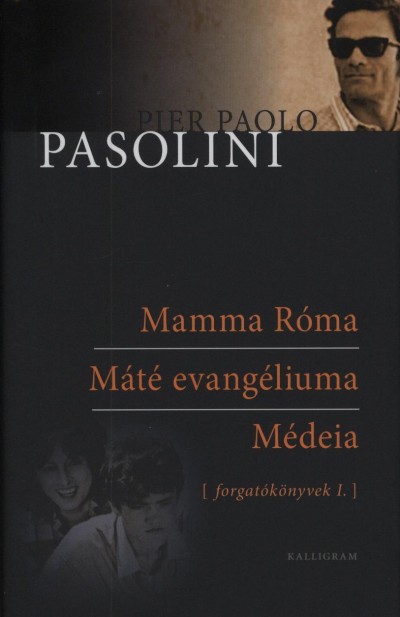 Pier Paolo Pasolini - Mamma Róma - Máté evangéliuma - Médeia