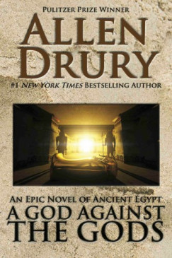 Allen Drury - A God Against the Gods