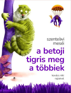 Szente �vi - A betoji tigris meg a t�bbiek