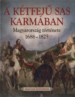  - A Ktfej Sas Karmban - Magyarorszg Trtnete 1686-1825