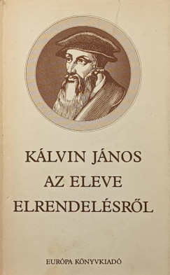 Klvin Jnos - Az eleve elrendelsrl