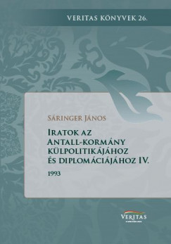 Iratok az Antall-kormny klpolitikjhoz s diplomcijhoz IV. ktet