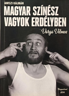 Magyar sznsz vagyok Erdlyben