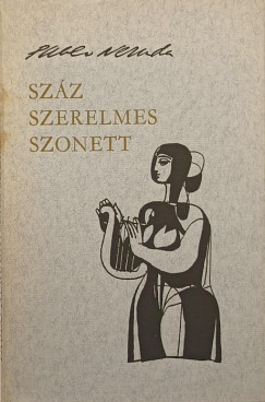 Pablo Neruda - Szz szerelmes szonett