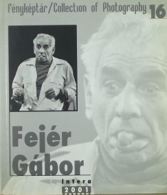 Fejr Gbor - Fnykptr 16. / Collection of Photography 16. (dediklt)