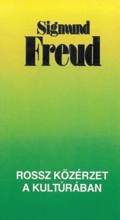 Sigmund Freud - Freud Sigmund - Rossz közérzet a kultúrában