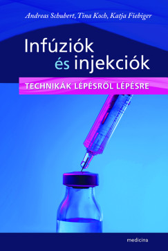 Katja Fiebiger - Tina Koch - Andreas Schubert - Infúziók és injekciók