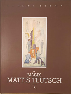 Almsi Tibor - A msik Mattis Teutsch