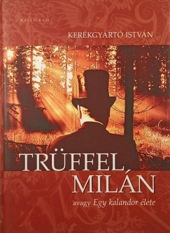 Trffel Miln, avagy Egy kalandor lete - dediklt