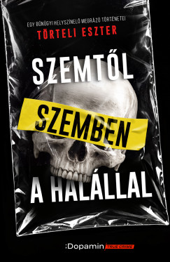 T�rteli Eszter - Szemt�l szemben a hal�llal