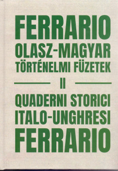 Silvia Ascione   (Szerk.) - Lorenzo Marmiroli   (Szerk.) - Szab Pl Csaba   (Szerk.) - Ferrario Olasz -Magyar trtnelmi fzetek II . - II Quaderni storici italo-ungheresi Ferrario II.