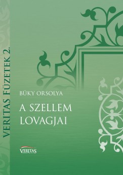 Bky Orsolya - A szellem lovagjai