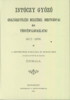 Istczy Gyz orszggylsi beszdei, indtvnyai s trvnyjavaslatai. 1872-1896