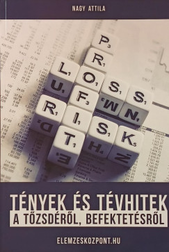 T�nyek �s t�vhitek a t�zsd�r�l, befektet�sr�l
