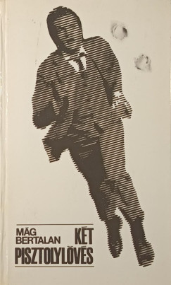 K�t pisztolyl�v�s