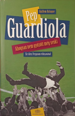 Guillem Balague - Pep Guardiola