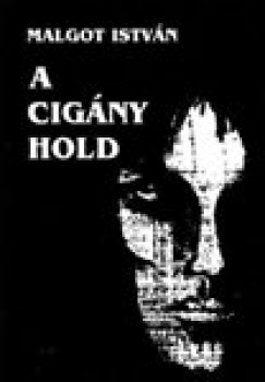 Malgot Istvn - A Cigny Hold