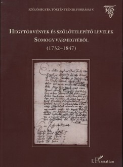 Hegytrvnyek s szltelept levelek Somogy vrmegybl (1732-1847)