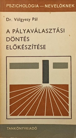 A p�lyav�laszt�si d�nt�s el�k�sz�t�se - dedik�lt