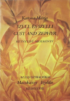 Katona Mria - Szell s Szelli - Gust and Zephyr