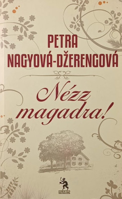 Petra Nagyov-Derengov - Nzz magadra!