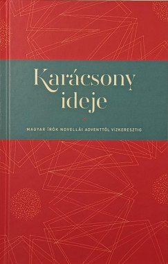 Fekete Istv�n - Kosztol�nyi Dezs� - L�z�r Ervin - Tar S�ndor - B�lcsf�ldi Andr�s   (Szerk.) - Kar�csony ideje