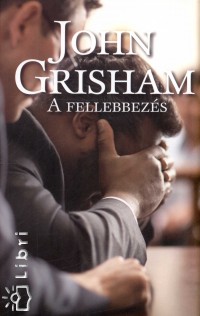 John Grisham - A fellebezs