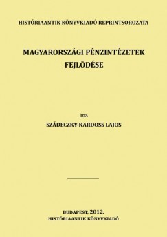 Dr. Szdeczky Kardoss Lajos - Magyarorszgi pnzintzetek fejldse