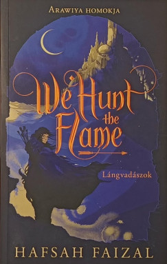 We Hunt the Flame - L�ngvad�szok