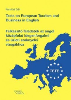 Komlsi Edit - TESTS ON EUROPEAN TOURISM AND BUSINESS IN ENGLISH