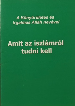 Amit az iszl�mr�l tudni kell