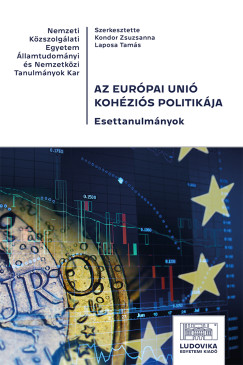 Kondor Zsuzsanna (SZERK.) - Laposa Tamás (SZERK.) - Az Európai Unió kohéziós politikája