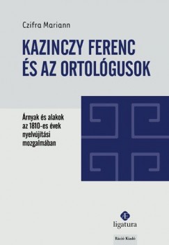 Kazinczy Ferenc s az ortolgusok