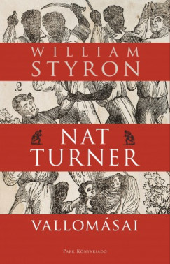 William Styron - Styron William - Nat Turner vallomsai