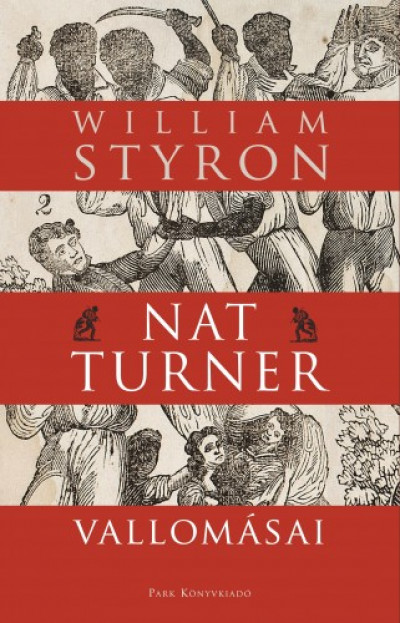 William Styron - Styron William - Nat Turner vallomásai