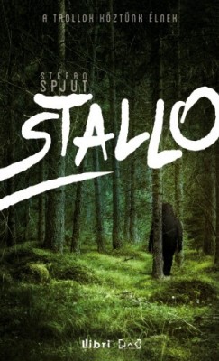 Stefan Spjut - Spjut Stefan - Stallo - A trollok kztnk lnek