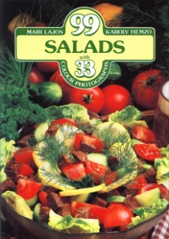 Hemz Kroly - Lajos Mari - 99 salads with 33 colour photographs