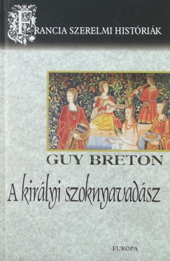 Guy Breton - A kirlyi szoknyavadsz