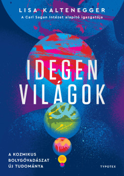 Idegen vil�gok - A kozmikus bolyg�vad�szat �j tudom�nya
