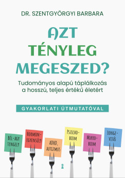 Azt tnyleg megeszed? - Tudomnyos alap tpllkozs a hossz, teljes rtk letrt