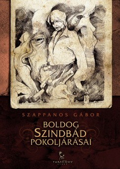 Szappanos Gbor - Boldog Szindbd pokoljrsai