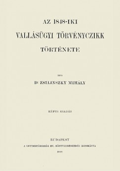 Zsilinszky Mihly - Az 1848-iki vallsgyi trvnyczikk trtnete