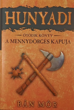 Hunyadi �t�dik k�nyv - A mennyd�rg�s kapuja