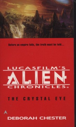 Deborah Chester - Alien Chronicles: The Crystal Eye