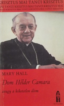 Mary Hall - Dom Hlder Camara