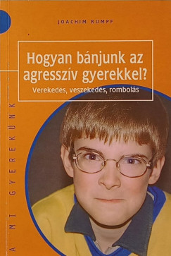 Joachim Rumpf - Hogyan b�njunk az agressz�v gyerekekkel?