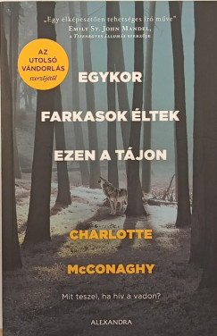 Charlotte Mcconaghy - Egykor farkasok ltek ezen a tjon