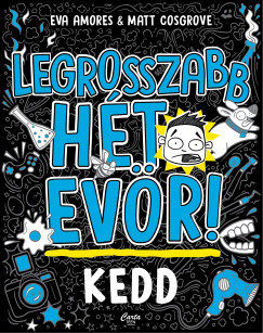 Legrosszabb h�t ev�r! - Kedd