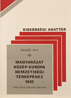 Jakabffy Imre - Magyarázat Közép-Európa nemzetiségi térképéhez