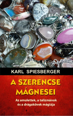 Karl Spiesberger - A szerencse mgnesei